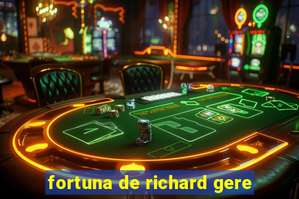 fortuna de richard gere